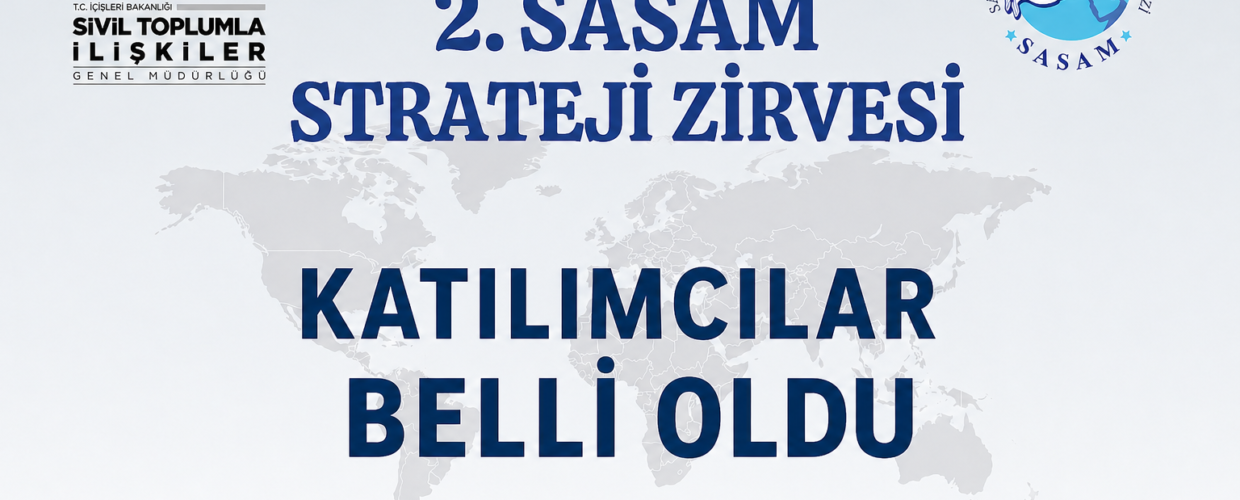 2. SASAM STRATEJİ ZİRVESİ KATILIMCILARI BELLİ OLDU