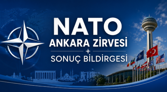 NATO ANKARA ZİRVESİ SONUÇ BİLDİRGESİ (TÜRKÇE VE İNGİLİZCE TAM METİN)