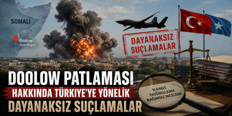 SOMALİ’NİN DOOLOW KENTİNDE PATLAMA: JUBALAND FEDERAL BÖLGESİ TÜRKİYE’Yİ SUÇLADI, FEDERAL HÜKÜMET REDDETTİ