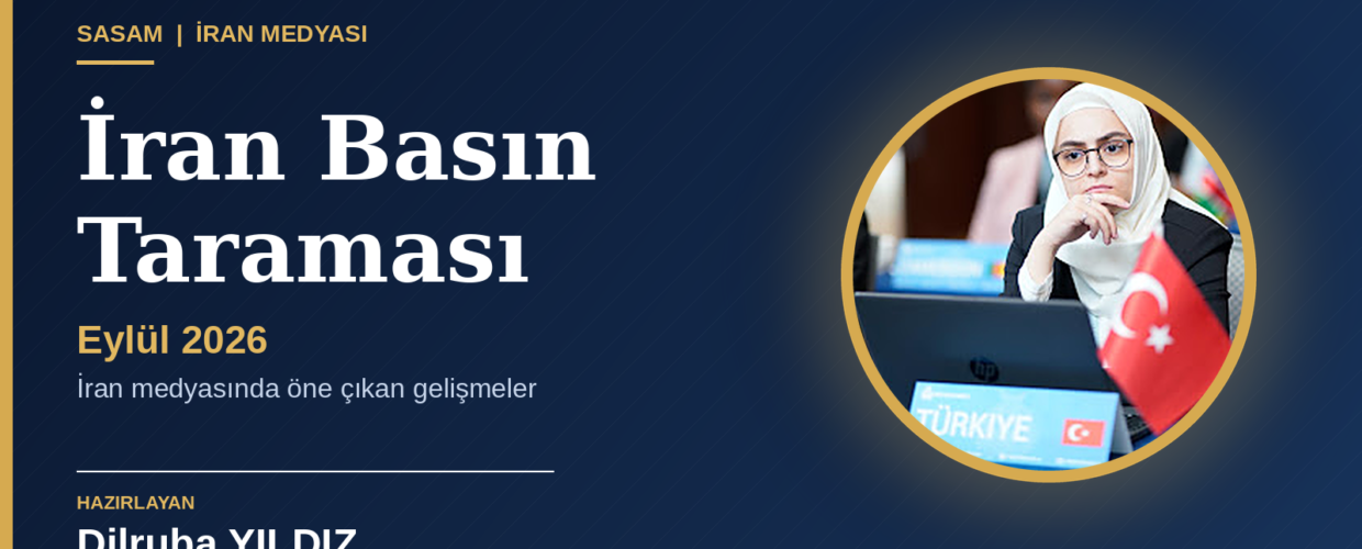 İRAN MEDYASINDA ÖNE ÇIKAN GELİŞMELER (EYLÜL AYI)