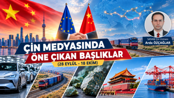 ÇİN MEDYASINDA ÖNE ÇIKAN BAŞLIKLAR (28 EYLÜL – 18 EKİM)