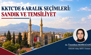 KKTC’DE 6 ARALIK SEÇİMLERİ: SANDIK VE TEMSİLİYET