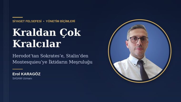 KRALDAN ÇOK KRALCILAR: HERODOT’TAN SOKRATES’E, STALİN’DEN MONTESQUİEU’YE İKTİDARIN MEŞRULUĞU 